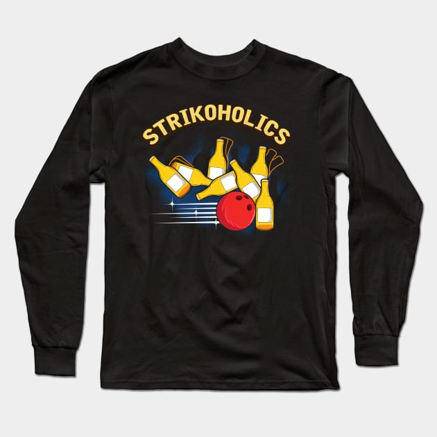 Funny Strike Expert Bowling Strikoholics Bowler Long Sleeve T-Shirt by theperfectpresents